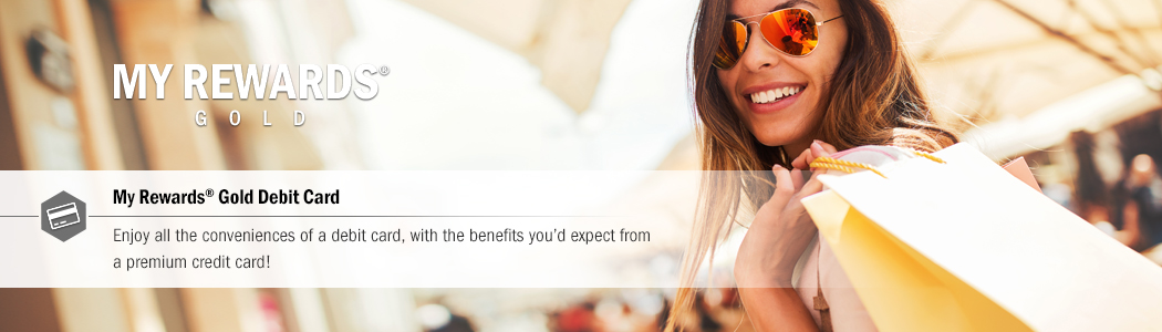My Rewards® Gold Debit Card